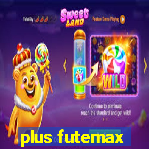 plus futemax